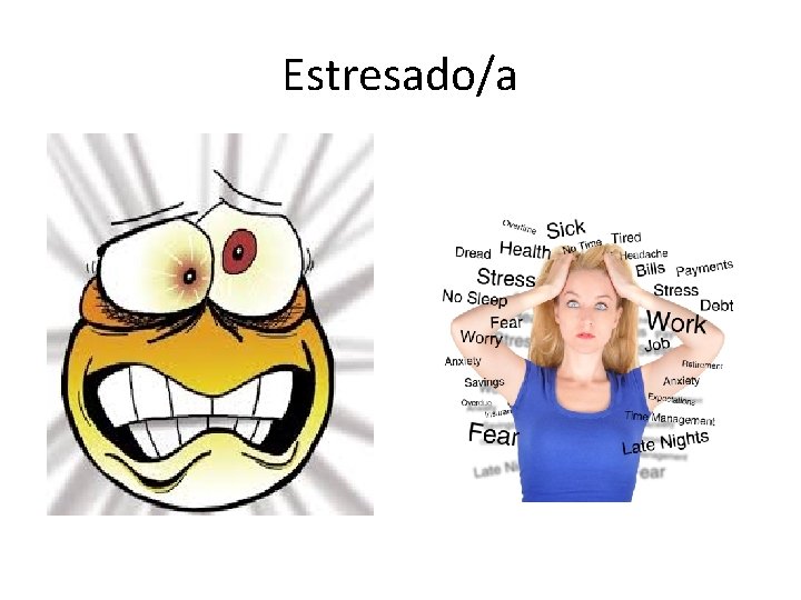 Estresado/a 