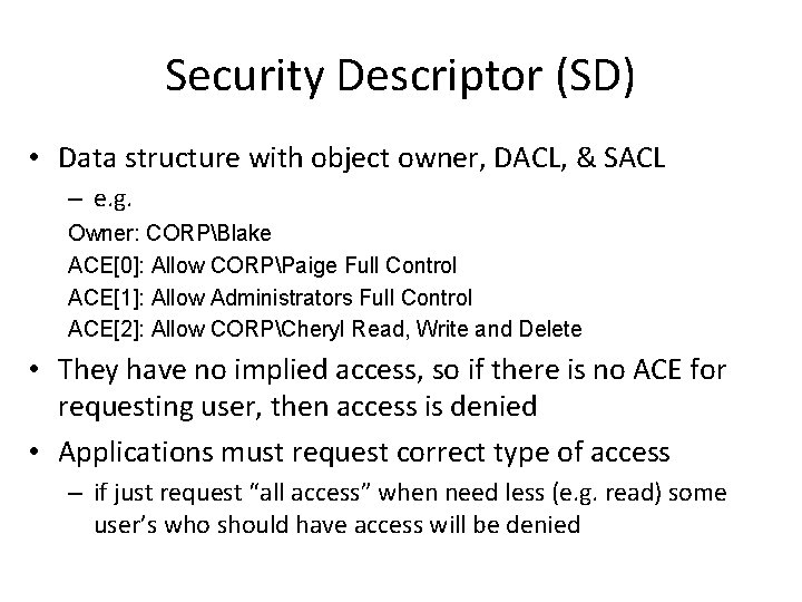 Security Descriptor (SD) • Data structure with object owner, DACL, & SACL – e.