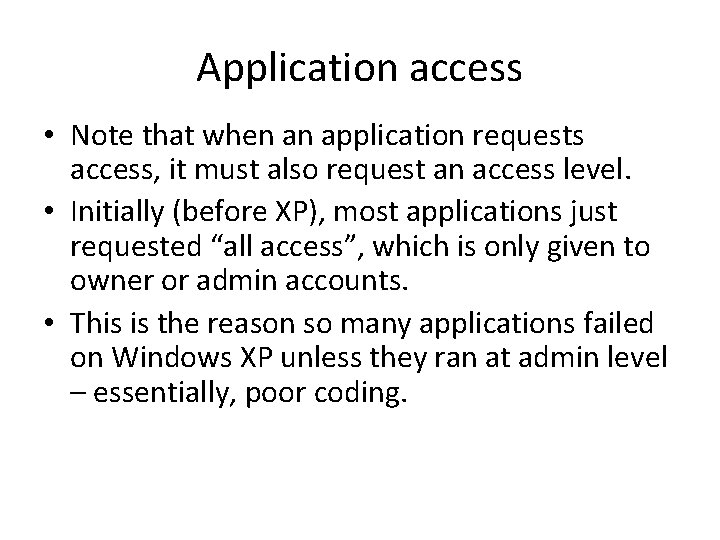 Application access • Note that when an application requests access, it must also request