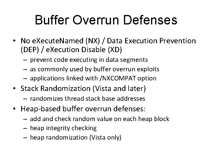 Buffer Overrun Defenses • No e. Xecute. Named (NX) / Data Execution Prevention (DEP)