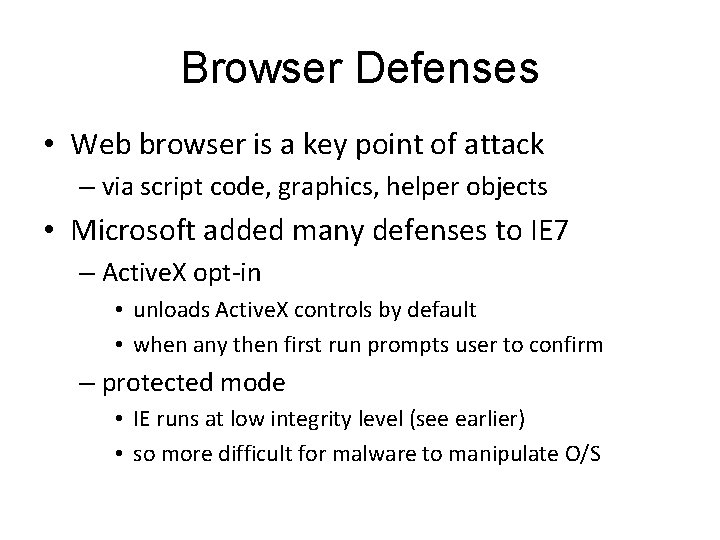 Browser Defenses • Web browser is a key point of attack – via script