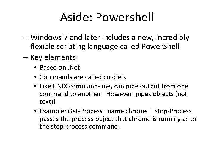 Aside: Powershell – Windows 7 and later includes a new, incredibly flexible scripting language