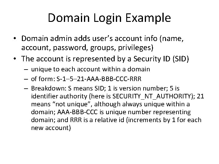 Domain Login Example • Domain admin adds user’s account info (name, account, password, groups,