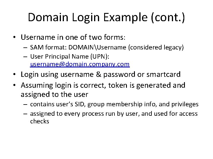 Domain Login Example (cont. ) • Username in one of two forms: – SAM