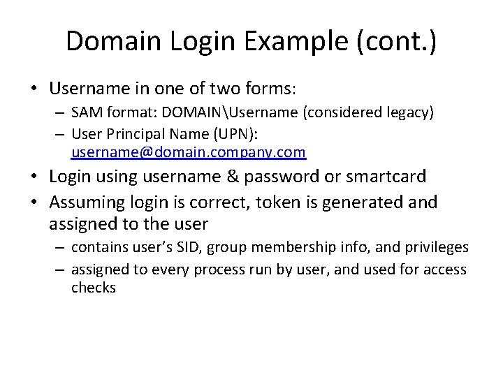 Domain Login Example (cont. ) • Username in one of two forms: – SAM