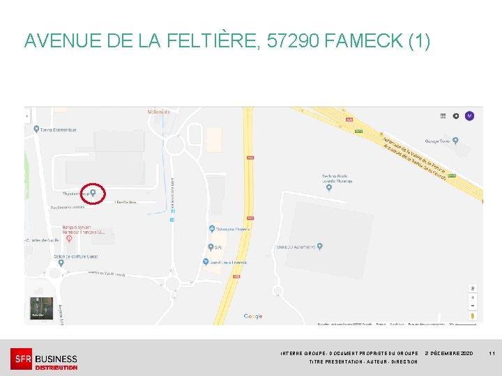AVENUE DE LA FELTIÈRE, 57290 FAMECK (1) INTERNE GROUPE - DOCUMENT PROPRIÉTÉ DU GROUPE