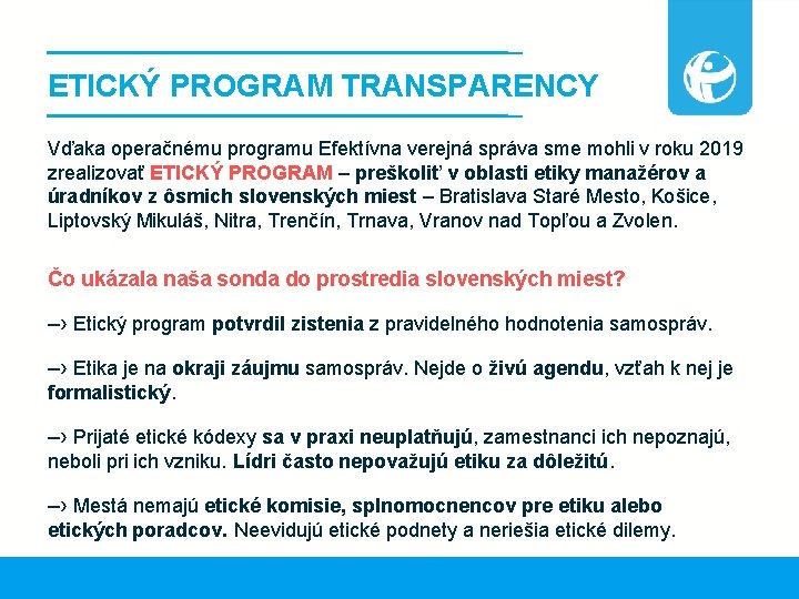 ETICKÝ PROGRAM TRANSPARENCY Vďaka operačnému programu Efektívna verejná správa sme mohli v roku 2019