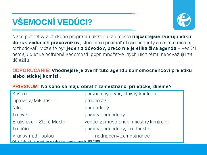 VŠEMOCNÍ VEDÚCI? Naše poznatky z etického programu ukazujú, že mestá najčastejšie zverujú etiku do