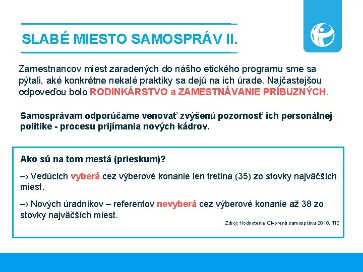 SLABÉ MIESTO SAMOSPRÁV II. Zamestnancov miest zaradených do nášho etického programu sme sa pýtali,