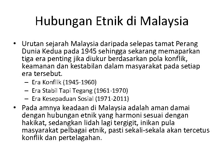 Hubungan Etnik di Malaysia • Urutan sejarah Malaysia daripada selepas tamat Perang Dunia Kedua