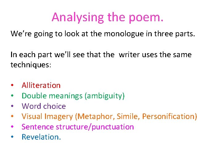 Analysing the poem. We’re going to look at the monologue in three parts. In