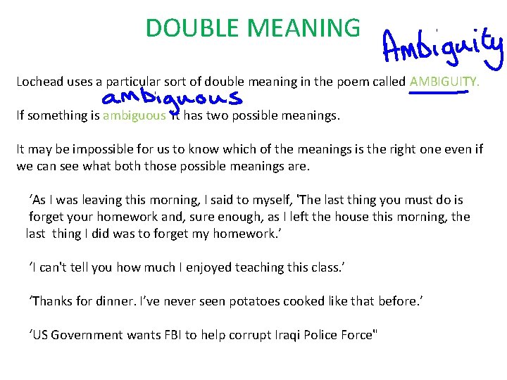 DOUBLE MEANING Lochead uses a particular sort of double meaning in the poem called