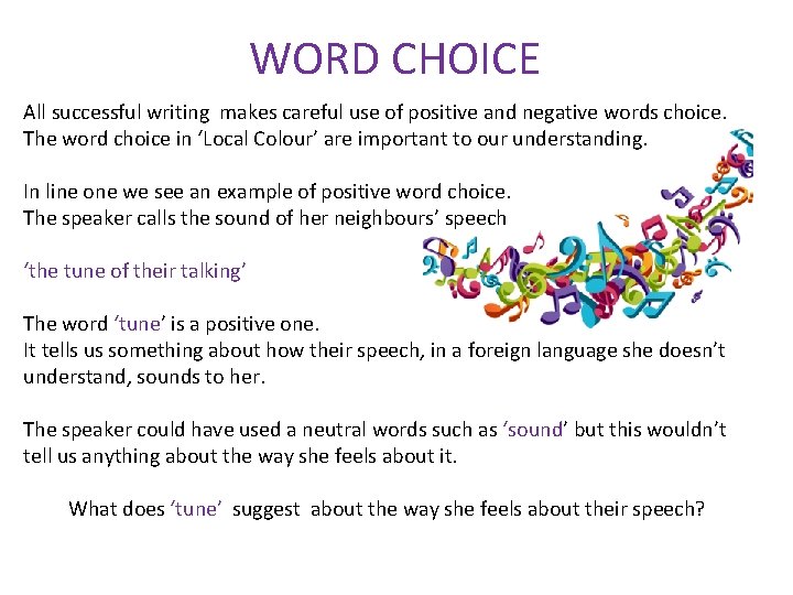 WORD CHOICE All successful writing makes careful use of positive and negative words choice.