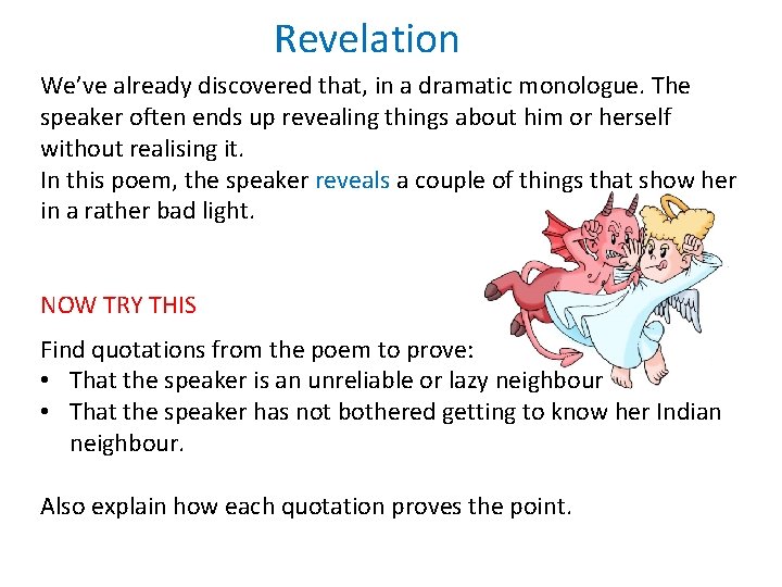 Revelation We’ve already discovered that, in a dramatic monologue. The speaker often ends up