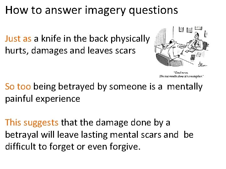 How to answer imagery questions Just as a knife in the back physically hurts,