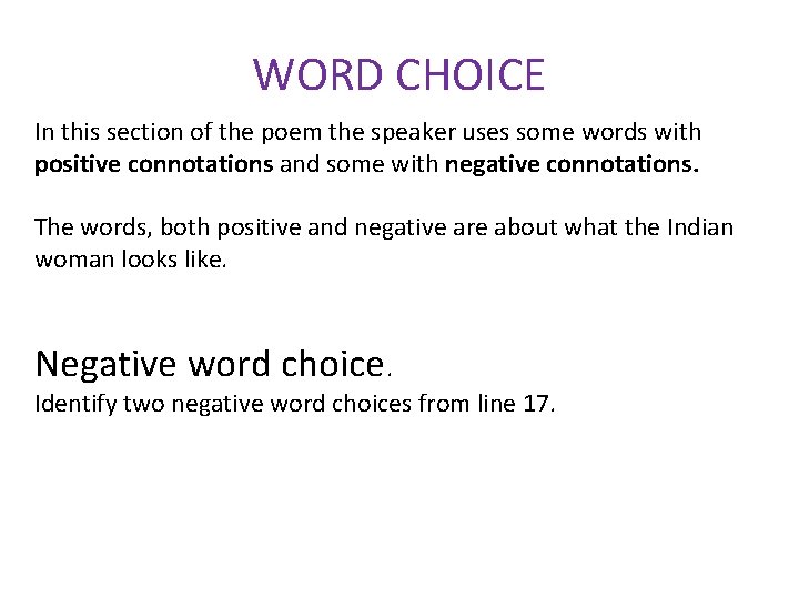 WORD CHOICE In this section of the poem the speaker uses some words with