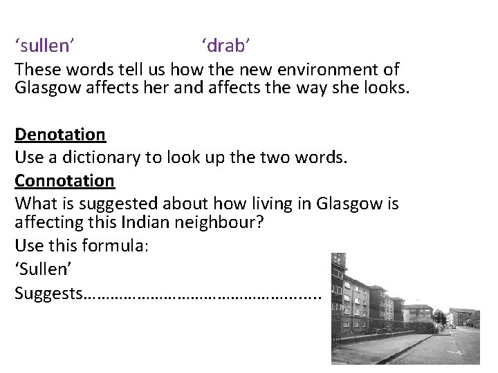 ‘sullen’ ‘drab’ These words tell us how the new environment of Glasgow affects her