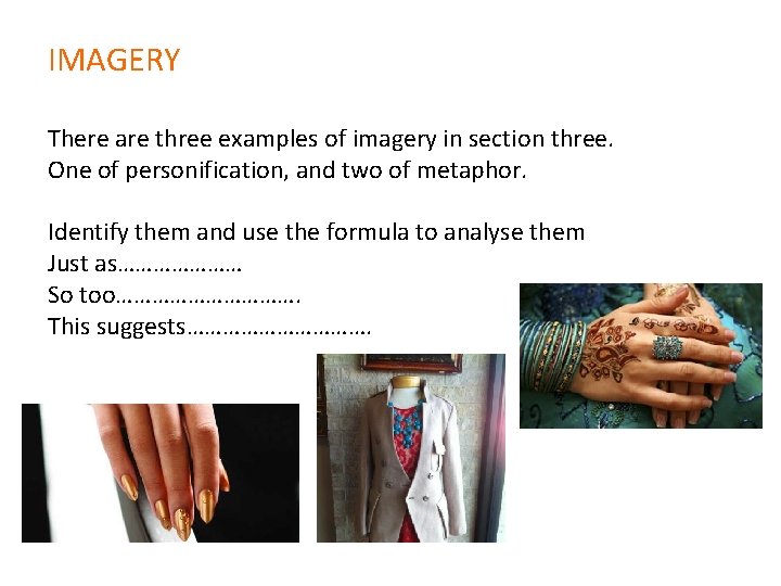 IMAGERY There are three examples of imagery in section three. One of personification, and