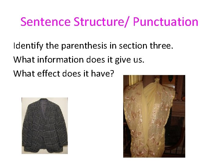 Sentence Structure/ Punctuation Identify the parenthesis in section three. What information does it give