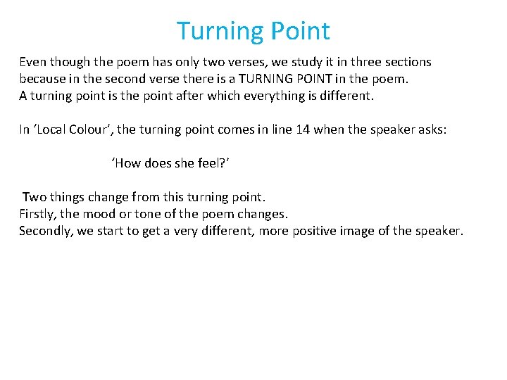 Turning Point Even though the poem has only two verses, we study it in