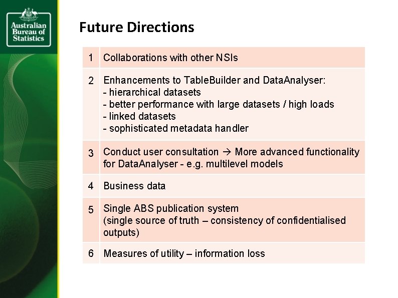 Future Directions 1 Collaborations with other NSIs 2 Enhancements to Table. Builder and Data.