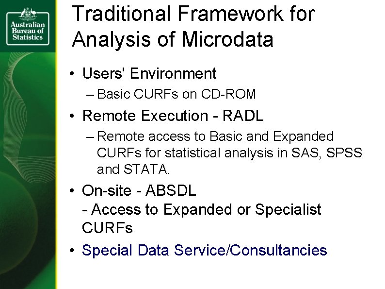 Traditional Framework for Analysis of Microdata • Users' Environment – Basic CURFs on CD-ROM