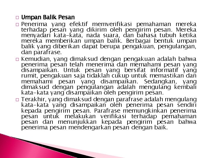 � � Umpan Balik Pesan Penerima yang efektif memverifikasi pemahaman mereka terhadap pesan yang