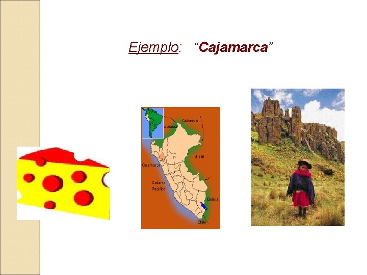 Ejemplo: “Cajamarca” 