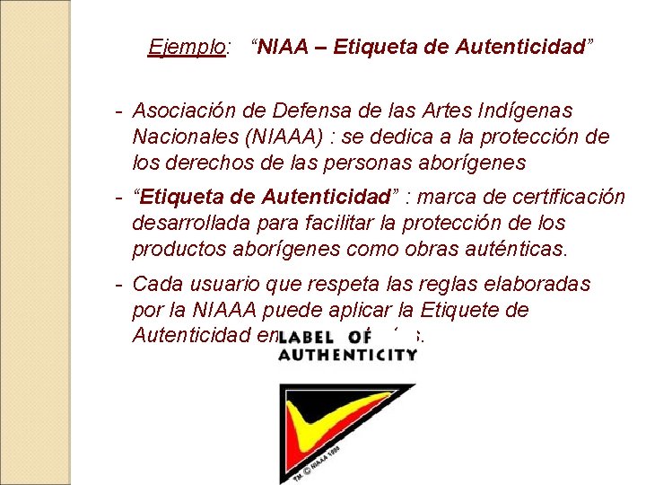 Ejemplo: “NIAA – Etiqueta de Autenticidad” - Asociación de Defensa de las Artes Indígenas
