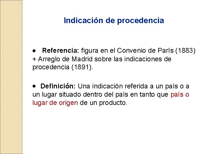 Indicación de procedencia · Referencia: figura en el Convenio de París (1883) + Arreglo