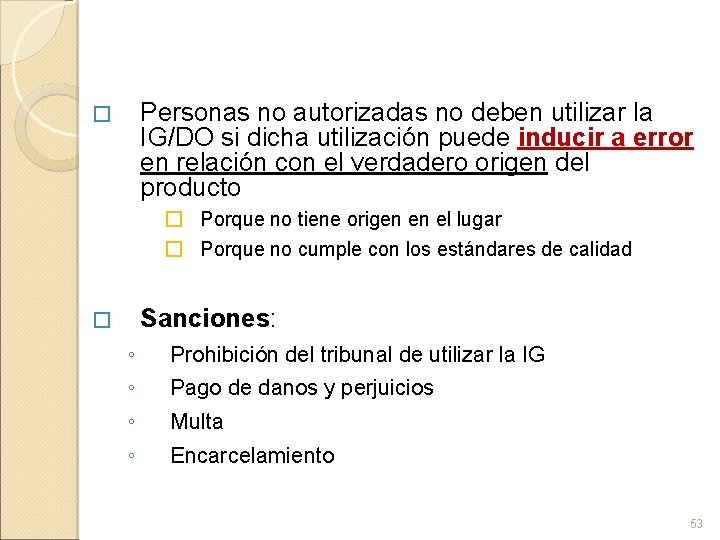 Personas no autorizadas no deben utilizar la IG/DO si dicha utilización puede inducir a