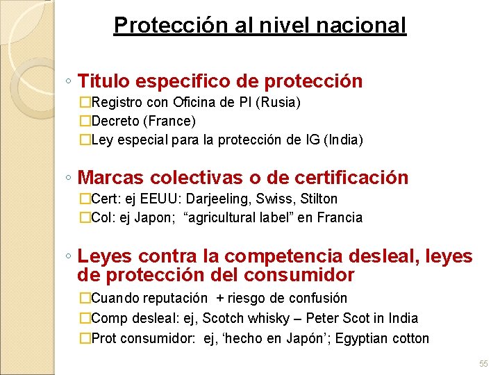 Protección al nivel nacional ◦ Titulo especifico de protección �Registro con Oficina de PI