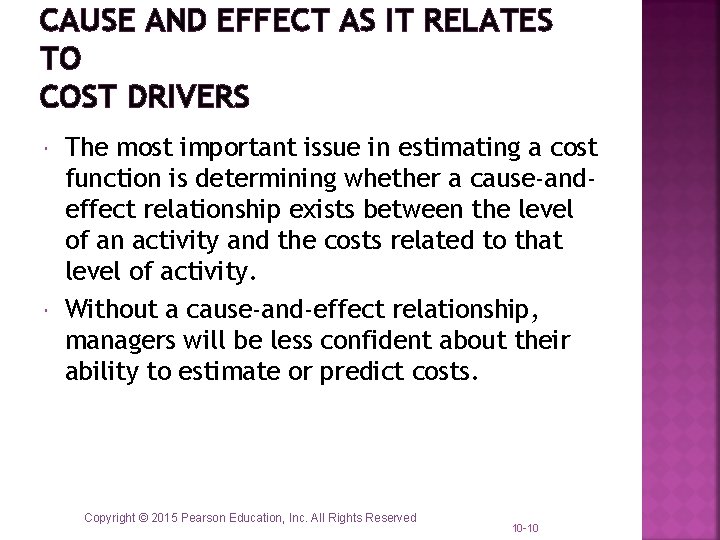 CAUSE AND EFFECT AS IT RELATES TO COST DRIVERS The most important issue in