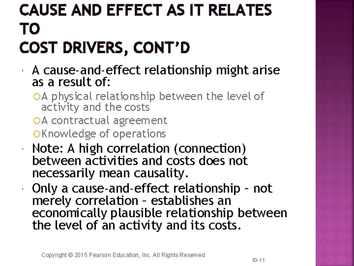 CAUSE AND EFFECT AS IT RELATES TO COST DRIVERS, CONT’D A cause-and-effect relationship might