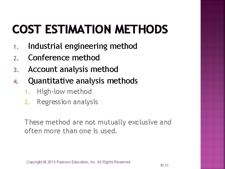 COST ESTIMATION METHODS 1. 2. 3. 4. Industrial engineering method Conference method Account analysis