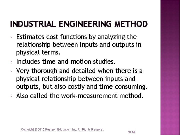 INDUSTRIAL ENGINEERING METHOD Estimates cost functions by analyzing the relationship between inputs and outputs