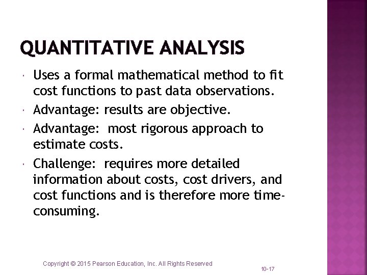 QUANTITATIVE ANALYSIS Uses a formal mathematical method to fit cost functions to past data