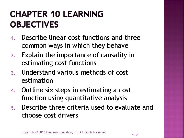 CHAPTER 10 LEARNING OBJECTIVES 1. 2. 3. 4. 5. Describe linear cost functions and