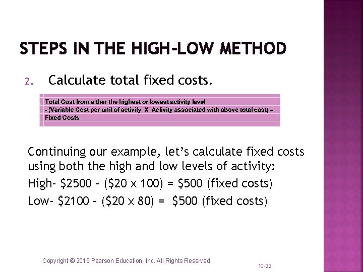 STEPS IN THE HIGH-LOW METHOD 2. Calculate total fixed costs. Continuing our example, let’s