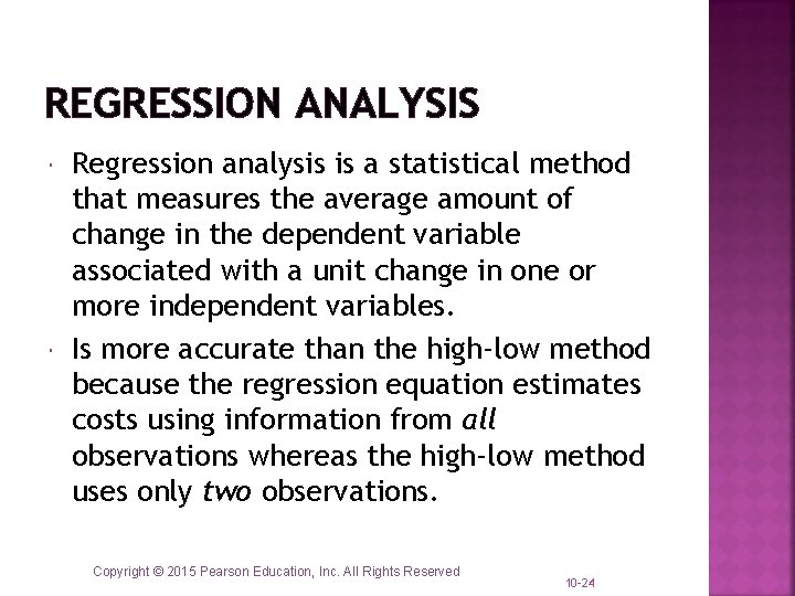 REGRESSION ANALYSIS Regression analysis is a statistical method that measures the average amount of