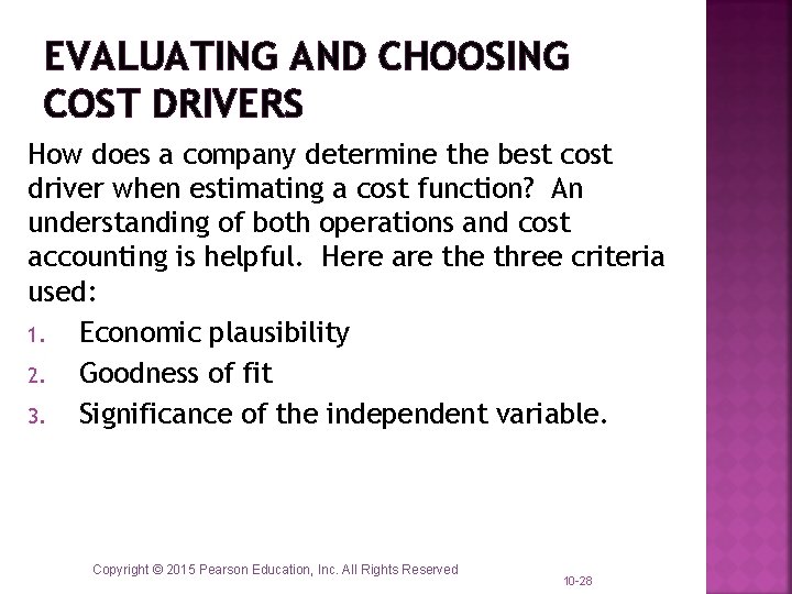 EVALUATING AND CHOOSING COST DRIVERS How does a company determine the best cost driver