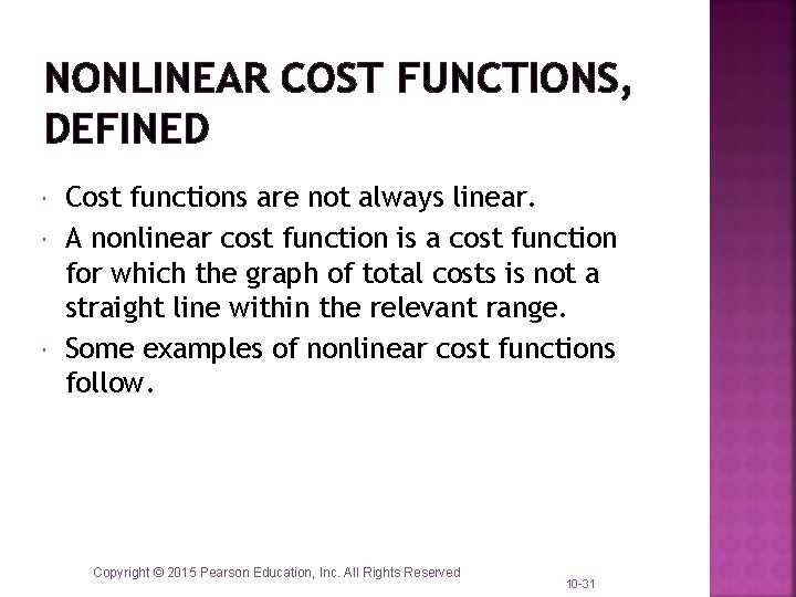 NONLINEAR COST FUNCTIONS, DEFINED Cost functions are not always linear. A nonlinear cost function