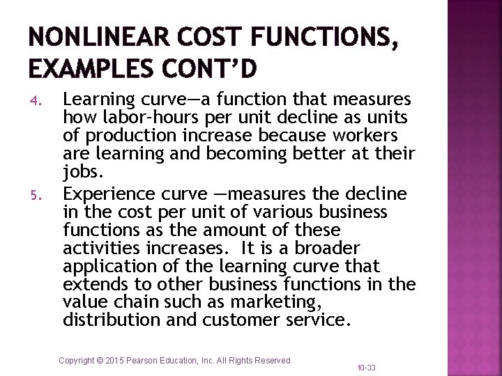 NONLINEAR COST FUNCTIONS, EXAMPLES CONT’D 4. 5. Learning curve—a function that measures how labor-hours