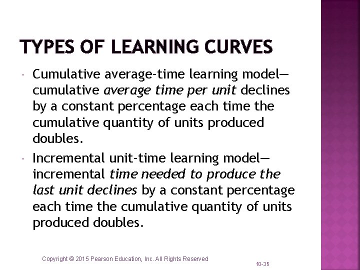 TYPES OF LEARNING CURVES Cumulative average-time learning model— cumulative average time per unit declines