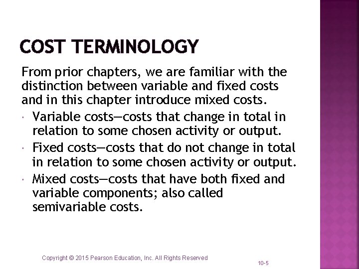 COST TERMINOLOGY From prior chapters, we are familiar with the distinction between variable and