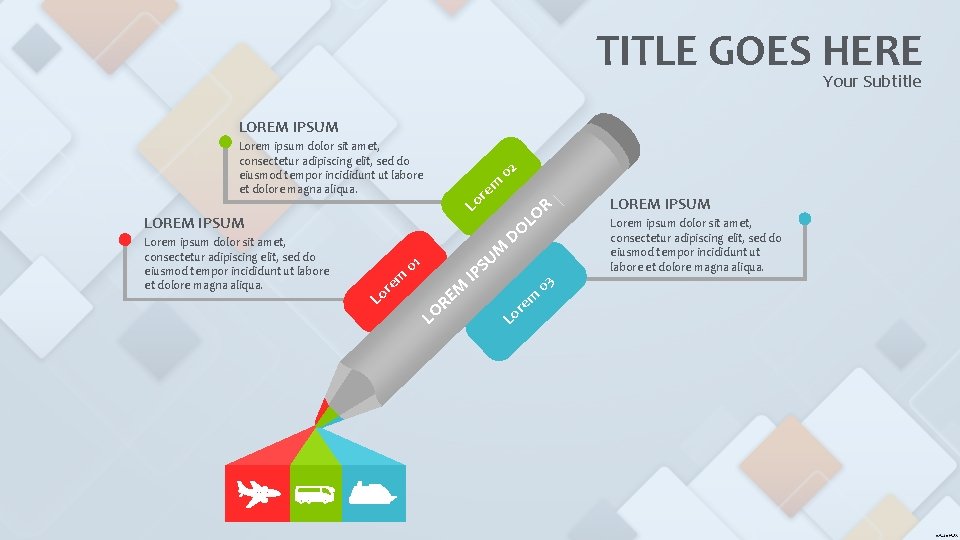 TITLE GOES HERE Your Subtitle LOREM IPSUM Lorem ipsum dolor sit amet, consectetur adipiscing