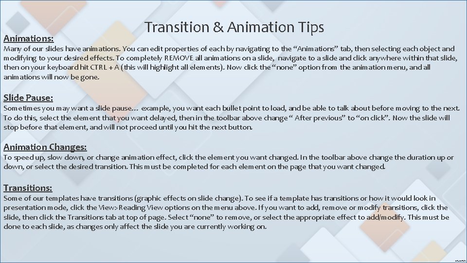 Animations: Transition & Animation Tips Many of our slides have animations. You can edit