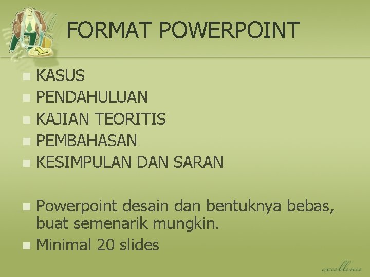 FORMAT POWERPOINT KASUS n PENDAHULUAN n KAJIAN TEORITIS n PEMBAHASAN n KESIMPULAN DAN SARAN