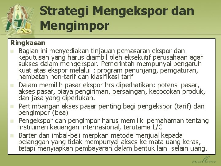 Strategi Mengekspor dan Mengimpor Ringkasan n Bagian ini menyediakan tinjauan pemasaran ekspor dan keputusan