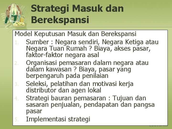 Strategi Masuk dan Berekspansi Model Keputusan Masuk dan Berekspansi 1. Sumber : Negara sendiri,